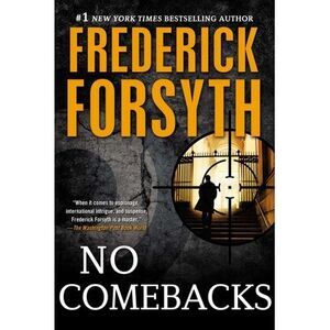 No Comebacks: Collected Short Stories -- Frederick Forsyth